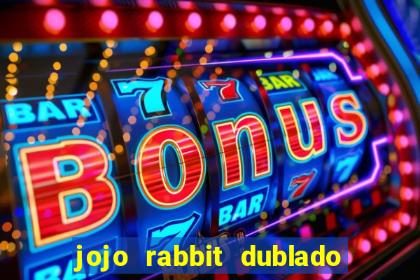 jojo rabbit dublado assistir online